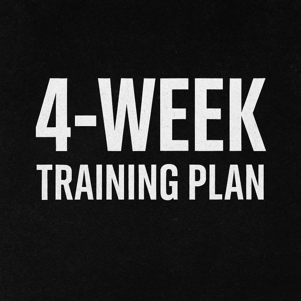 Custom 4 Week Training Plan (Built for you)